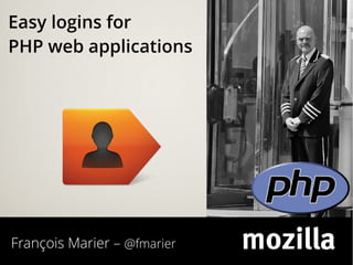 François Marier – @fmarier
Easy logins for
PHP web applications
 