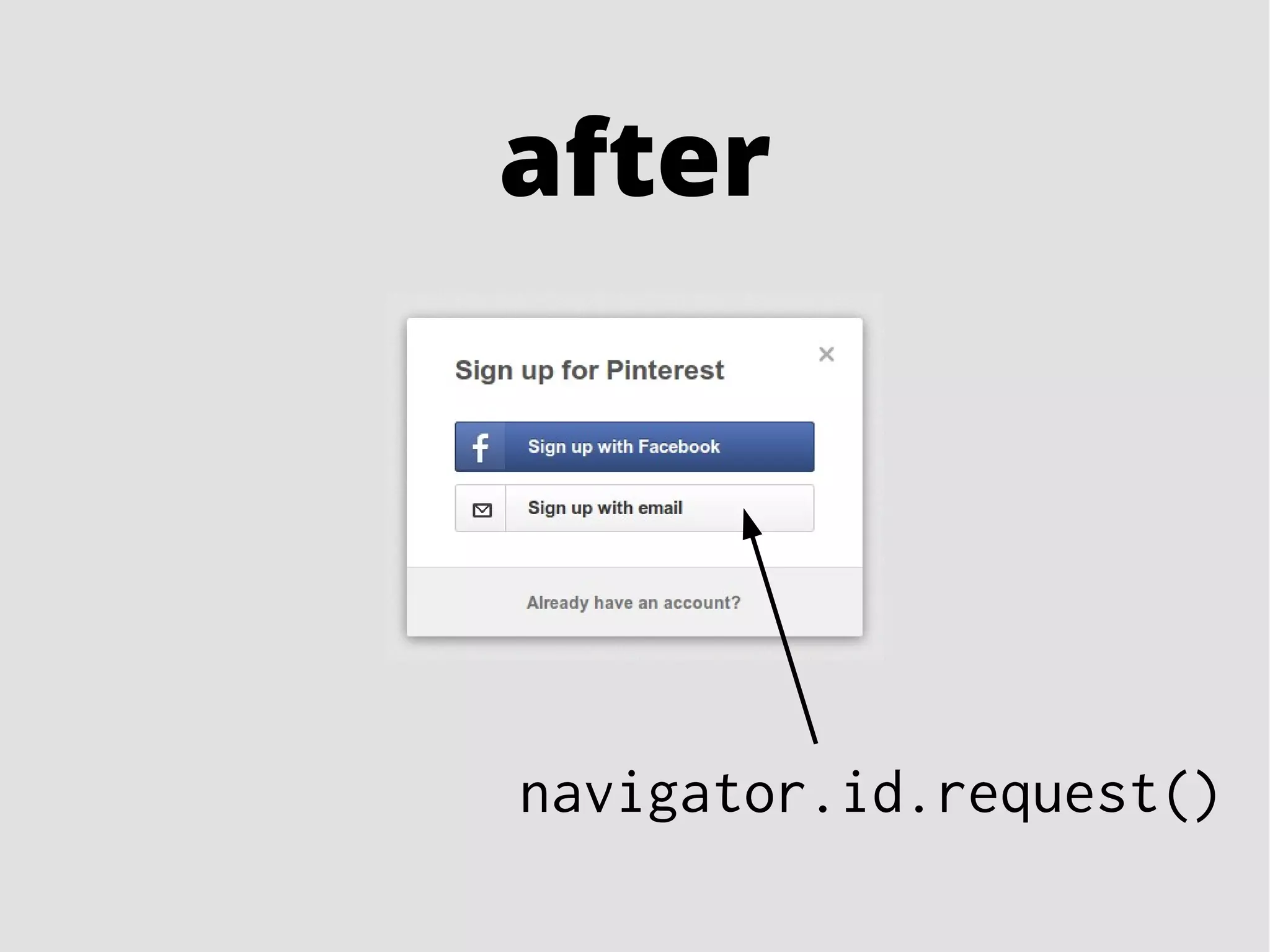 after

navigator.id.request()

 