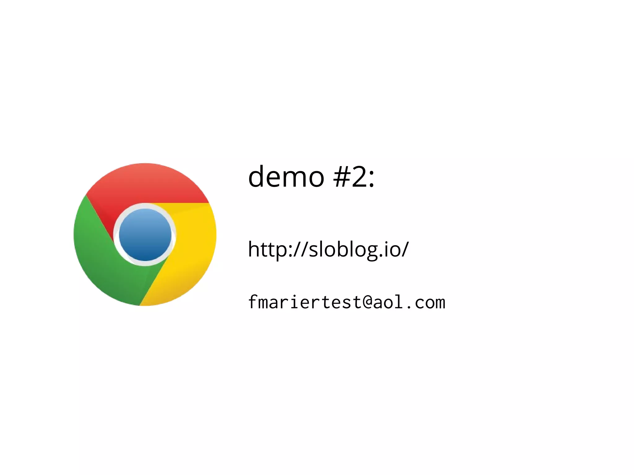demo #2:
http://sloblog.io/
fmariertest@aol.com

 