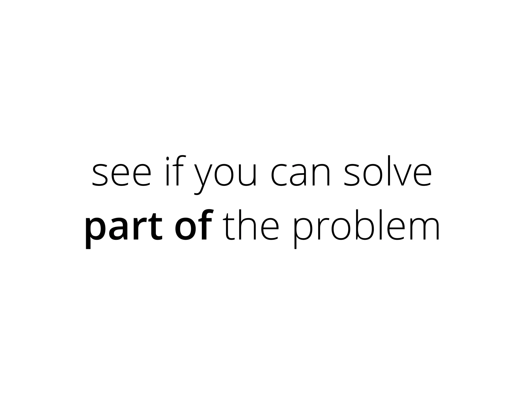 see if you can solve
part of the problem

 