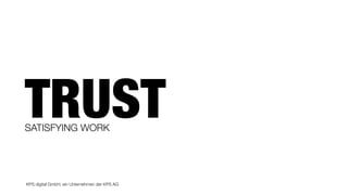 KPS digital GmbH, ein Unternehmen der KPS AG
TRUSTSATISFYING WORK
 