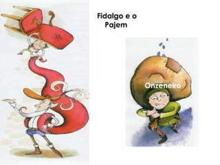 Fidalgo e o Pajem   Onzeneiro  