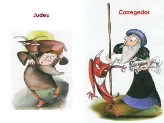 Judeu     Corregedor  