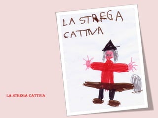 La strega cattiva 