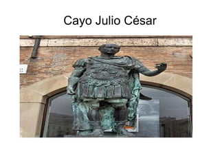 Cayo Julio César
 