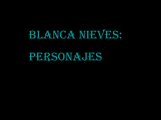 Blanca Nieves: Personajes 