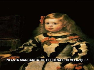 INFANTA MARGARITA DE PEQUEÑA POR VELÁZQUEZ