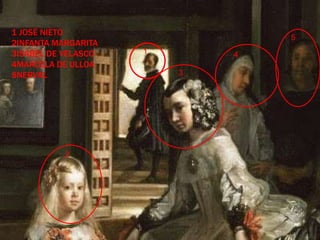 1 JOSÉ NIETO
2INFANTA MARGARITA
3ISABEL DE VELASCO
4MARCELA DE ULLOA
5NERVAL
2
3
1 4
5