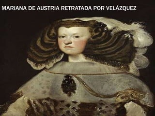 MARIANA DE AUSTRIA RETRATADA POR VELÁZQUEZ