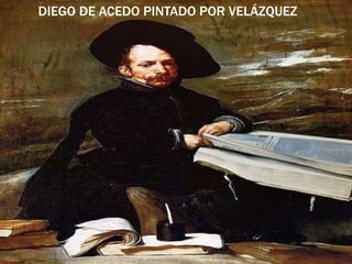 DIEGO DE ACEDO PINTADO POR VELÁZQUEZ