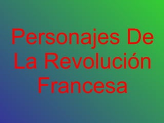 Personajes De La Revolución Francesa 