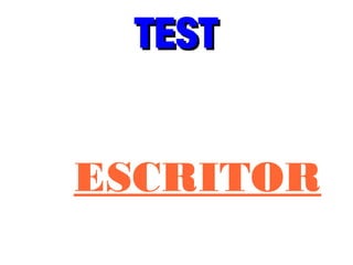 TESTTEST
ESCRITOR
 