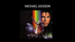 MICHAEL JACKSON
 