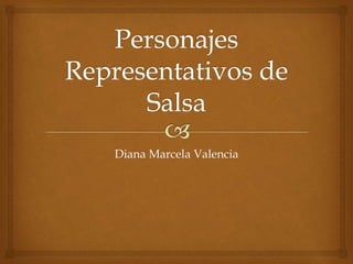 Diana Marcela Valencia
 
