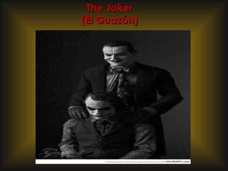 The JokerThe Joker
(El Guazón)(El Guazón)
 