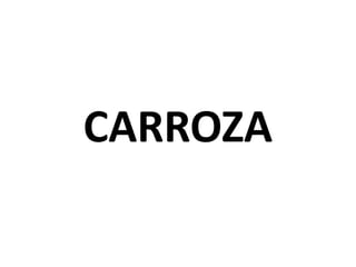 CARROZA
 