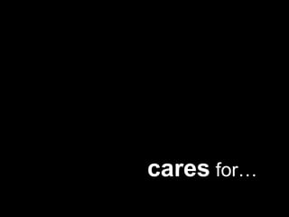 cares  for… 