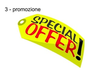 3 - promozione
 