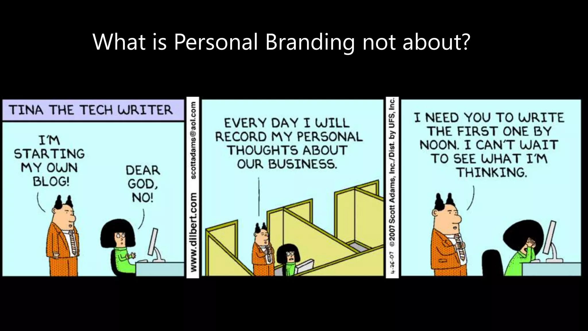 What is Personal Branding not about?
 