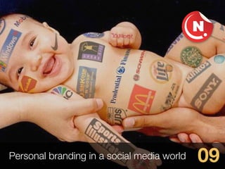 09
Personal branding in a social media world
 