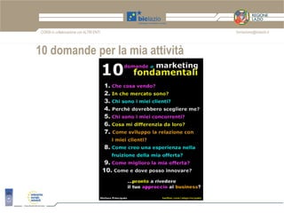 CORSI in collaborazione con ALTRI ENTI   formazione@biclazio.it




10 domande per la mia attività
 