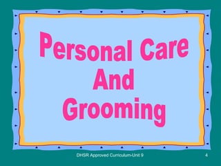 DHSR Approved Curriculum-Unit 9 Personal Care And Grooming 