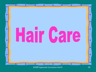 DHSR Approved Curriculum-Unit 9 Hair Care 