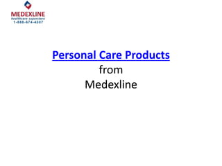 Personal Care Products
from
Medexline
 