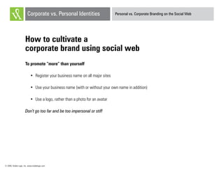 Personal vs. Corporate Branding on the Social Web Slide 15