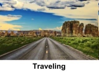 Traveling 