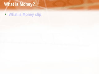 What is Money? What is Money clip 