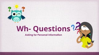 Mastering Wh- Questions for Personal Information in English | PPTX