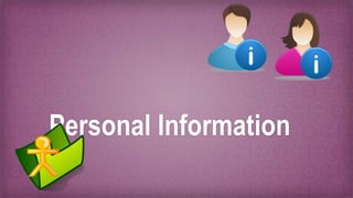 Personal Information
 
