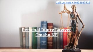Personal Injury Lawyer
Omaha NE
Call Us now +14023937529
 