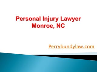 Personal Injury Lawyer
     Monroe, NC
 
