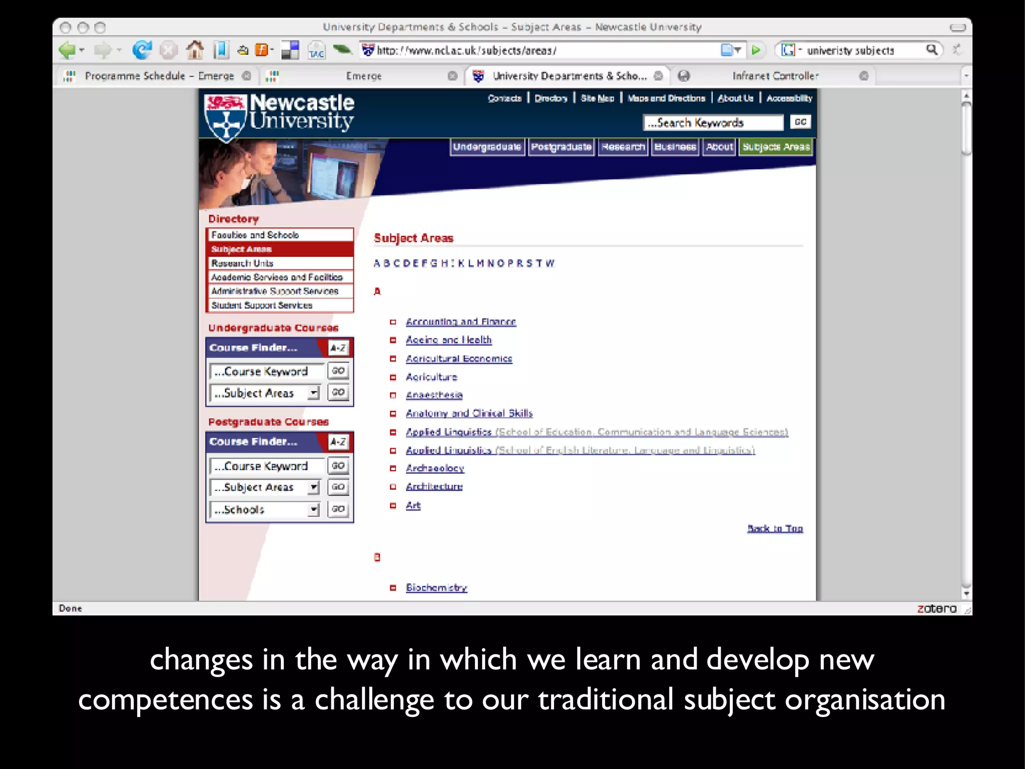 changes in the way in which we learn and develop new competences is a challenge to our traditional subject organisation 