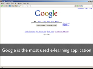 Google is the most used e-learning application 