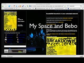 My Space and Bebo 