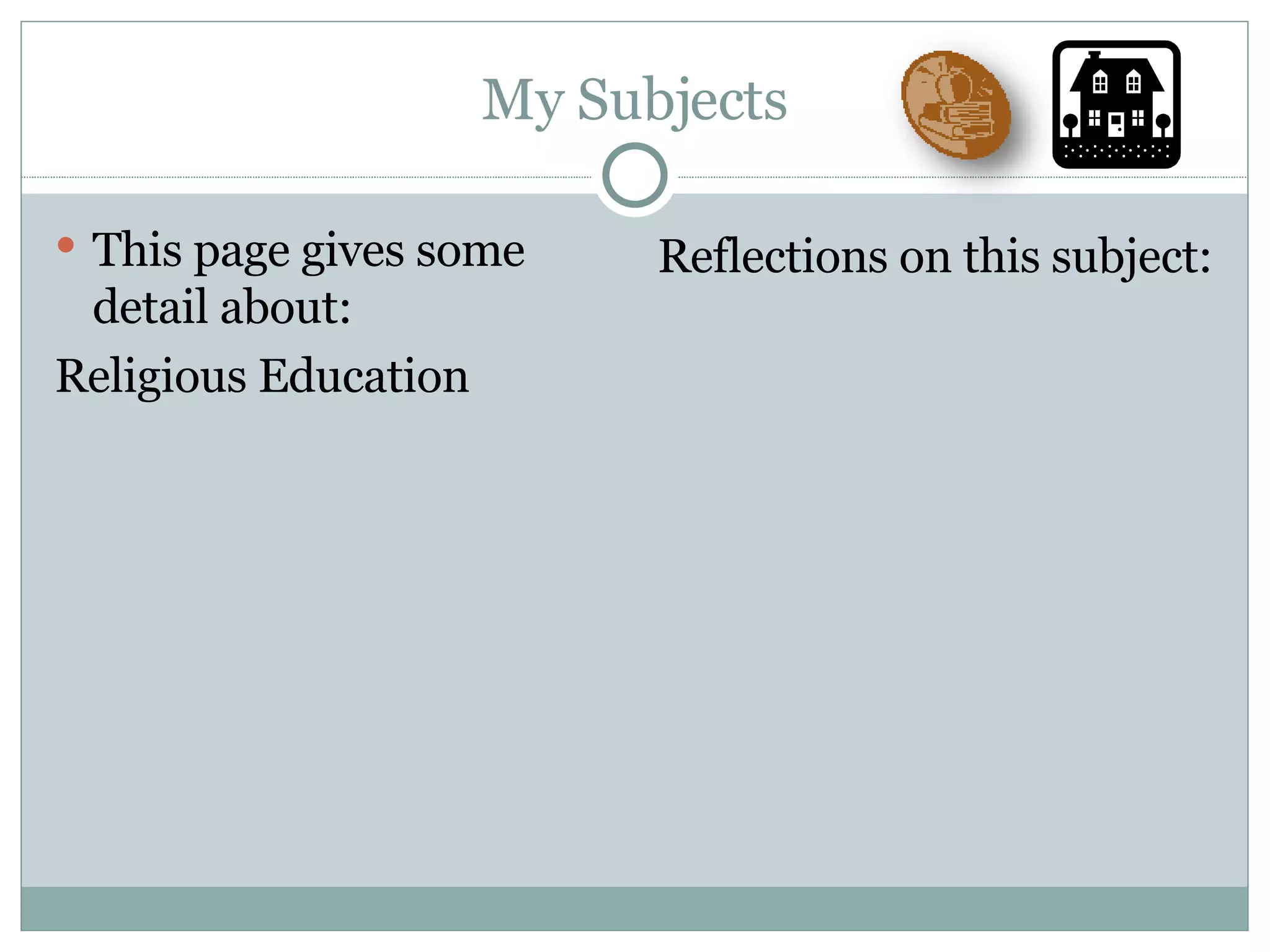 My Subjects This page gives some detail about: Religious Education Reflections on this subject: 