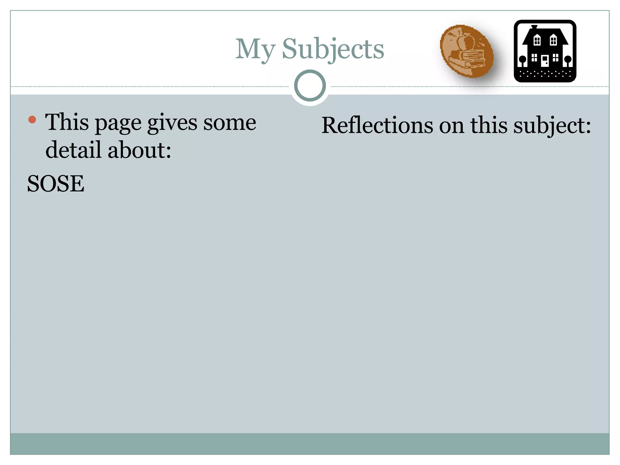 My Subjects This page gives some detail about: SOSE Reflections on this subject: 