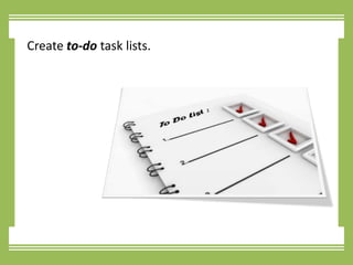 Create to-do task lists.