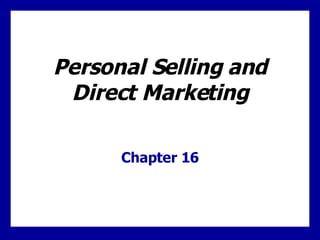 Personal Selling and Direct Marketing Chapter 16 