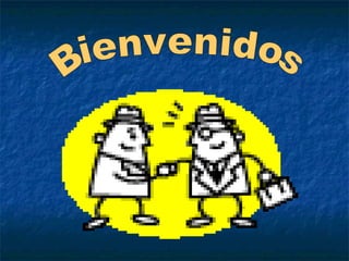 Bienvenidos 