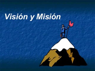 Visión y Misión 