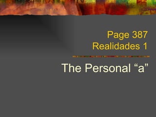 Page 387 Realidades 1 The Personal “a” 