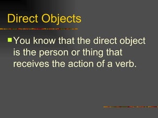 Direct Objects ,[object Object]