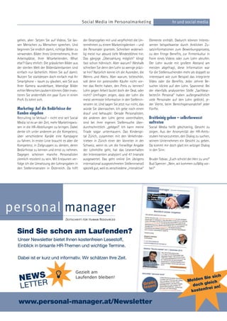 personal manager 2/2016 37
hr und social mediaSocial Media im Personalmarketing
gehen, aber: Setzen Sie auf Videos. Sie las-
sen Menschen zu Menschen sprechen. Und
beginnen Sie endlich damit, richtige Bilder zu
verwenden. Bilder Ihres Unternehmens, Ihrer
Arbeitsplätze, Ihrer Mitarbeitenden. What
else?! Ganz ehrlich: Die grässlichen Bilder aus
der sterilen Welt der Bilderdatenbanken sind
einfach nur lächerlich. Hören Sie auf damit.
Nutzen Sie stattdessen doch einfach mal Ihr
Smartphone – kaum zu glauben, wie Sie aus
Ihrer Kamera wunderbare, lebendige Bilder
echterMenschenzaubernkönnen.Oderinves-
tieren Sie andernfalls ein paar Euro in einen
Proﬁ. Es lohnt sich.
Marketing: Auf die Bedürfnisse der
Kunden eingehen
Recruiting ist Verkauf – nicht erst seit Social
Media ist es an der Zeit, mehr Marketingwis-
sen in die HR-Abteilungen zu bringen. Dabei
denke ich unter anderem an die Kompetenz,
über verschiedene Kanäle eine Kampagne
zu fahren. In erster Linie braucht es aber die
Kompetenz, in Zielgruppen zu denken, deren
Bedürfnisse zu kennen und ernst zu nehmen.
Dagegen scheinen manche Personalisten
ziemlich resistent zu sein. Mit Erstaunen ver-
folge ich die Umsetzung der Lohnangaben in
den Stelleninseraten in Österreich. Da hilft
der Gesetzgeber mit und verpﬂichtet die Un-
ternehmen zu einem Marketingdenken – und
die Personaler granteln. Schreiben widerwil-
lig meist nur absurd tiefe Mindestlöhne hin.
Das gängige „Überzahlung möglich“ klingt
fast schon höhnisch. Aber warum? Weshalb
schreiben Sie denn den Lohn so wenige präzi-
se hin? Natürlich kenne ich die Ausreden, die
Wenns und Abers. Aber warum, bitteschön,
soll denn ein potenzieller Käufer nicht vor-
her das Recht haben, den Preis zu kennen?
Lohn gegen Arbeit lautet doch der Deal, oder
nicht? Umfragen zeigen, dass der Lohn die
meist vermisste Information in den Stellenin-
seraten ist. Und sagen Sie jetzt nur nicht, das
würde Sie überraschen. Ich gebe noch einen
drauf und behaupte: Gerade Personalisten,
die anderen den Lohn gerne vorenthalten,
sind bei ihrer eigenen Stellensuche über-
durchschnittlich „geldgeil“. Ich kann meine
Tirade sogar untermauern. Das Kinderspi-
tal Zürich, zusammen mit den Verkehrsbe-
trieben in Zürich einer der Vorreiter in der
Schweiz, wenn es um die freiwillige Angabe
der Lohnhöhe geht, hat das Leseverhalten
der Interessenten analysiert und 47 Inserate
ausgewertet. Das geht online (im übrigens
international ausgezeichneten Stelleninserat)
speziell gut, weil es verschiedene „interaktive“
personal manager
Zeitschrift für Human Resources
Sind Sie schon am Laufenden?
Unser Newsletter bietet Ihnen kostenfreien Lesestoff,
Einblick in brisante HR-Themen und wichtige Termine.
Dabei ist er kurz und informativ. Wir schätzen Ihre Zeit.
www.personal-manager.at/Newsletter
Melden Sie sich
doch gleich
kostenfrei an!
NEWS
LETTER
Gezielt am
Laufenden bleiben!
Elemente enthält. Dadurch können Interes-
senten beispielsweise durch Anklicken Zu-
satzinformationen zum Bewerbungsprozess,
zu den Fringe Beneﬁts, zur Firmenkultur in
Form eines Videos oder zum Lohn abrufen.
Der Lohn wurde mit großem Abstand am
meisten abgefragt, diese Information war
für die Stellensuchenden mehr als doppelt so
interessant wie zum Beispiel das integrierte
Video oder die Beneﬁts. Jeder zehnte Be-
sucher klickte auf den Lohn. Spannend: Bei
der ebenfalls analysierten Stelle „Sachbear-
beiter/in Personal“ haben außergewöhnlich
viele Personaler auf den Lohn geklickt, je-
der Vierte, beim Bereichspersonalchef jeder
Fünfte.
Breitbeinig gehen – selbstbewusst
auftreten
Social Media heißt gleichzeitig, Gesicht zu
zeigen. Aus der Anonymität der HR-Amts-
stuben hervorzutreten, den Dialog zu suchen,
seinem Unternehmen ein Gesicht zu geben.
Da kommt mir doch glatt ein witziger Dialog
in den Sinn:
Bruder Tobias: „Euch schickt der Herr zu uns!“
Bud Spencer: „Nein, wir kommen zufällig vor-
bei!“
 