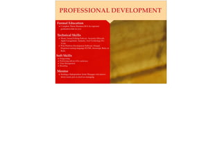 PROFESSIONAL DEVELOPMENT
Mentor
• Seeking a Independent Artist Manager who knows
about music just as much as managing
Formal Education
• Complete Music Business B.S. by expected
graduation date in 2020
Technical Skills
• Music/ Sound Editing Sofware- Acoustica Mixcraft;
Apple Garageband; Audacity; Avid Technology Pro
Tools.
• Web Platfrom Development Software- Drupal;
Hypertext markup language HTML; Javascript; Ruby on
Rails.
Soft Skills
• Songwriting
• Performing infront of live audiences
• Time Management
• Branding
 