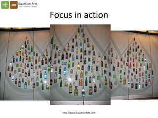 Focus in action http://www.EquationArts.com 