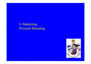U-Marketing
Personal Branding
 